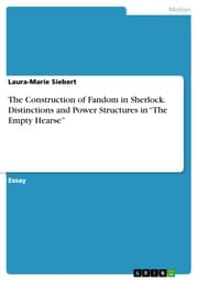 Cover von The Construction of Fandom in Sherlock. Distinctions and Power Structures in 'The Empty Hearse'
