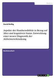 Cover von Aspekte der Handsensibilität in Bezug auf Alter und kognitiven Status. Entwicklung einer neuen Diagnostik der Alzheimererkrankung