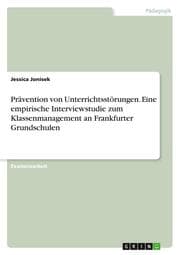 Cover von Prävention von Unterrichtsstörungen. Eine empirische Interviewstudie zum Klassenmanagement an Frankfurter Grundschulen