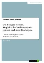Cover von Die Bologna-Reform. Vergleich der Studiensysteme vor und nach ihrer Einführung