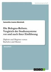 Cover von Die Bologna-Reform. Vergleich der Studiensysteme vor und nach ihrer Einführung