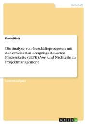 Cover von Die Analyse von Geschäftsprozessen mit der erweiterten Ereignisgesteuerten Prozesskette (eEPK). Vor- und Nachteile im Projektmanagement