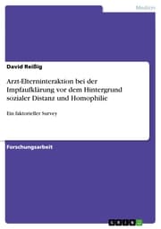 Cover von Arzt-Elterninteraktion bei der Impfaufklärung vor dem Hintergrund sozialer Distanz und Homophilie