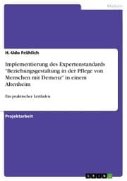 Cover von Implementierung des Expertenstandards 'Beziehungsgestaltung in der Pflege von Menschen mit Demenz' in einem Altenheim
