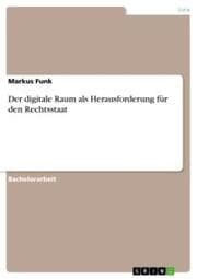 Cover von Der digitale Raum als Herausforderung für den Rechtsstaat
