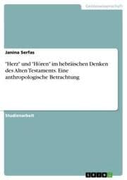 Cover von 'Herz' und 'Hören' im hebräischen Denken des Alten Testaments. Eine anthropologische Betrachtung