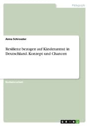 Cover von Resilienz bezogen auf Kinderarmut in Deutschland. Konzept und Chancen