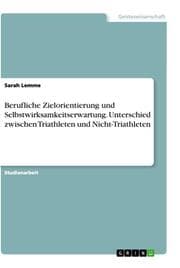 Cover von Berufliche Zielorientierung und Selbstwirksamkeitserwartung. Unterschied zwischen Triathleten und Nicht-Triathleten