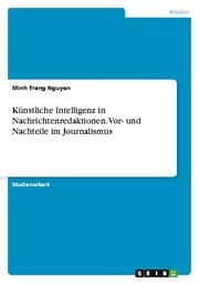 Cover von Künstliche Intelligenz in Nachrichtenredaktionen. Vor- und Nachteile im Journalismus