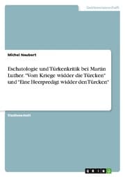 Cover von Eschatologie und Türkenkritik bei Martin Luther. 'Vom Kriege widder die Türcken' und 'Eine Heerpredigt widder den Türcken'