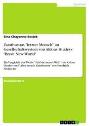 Cover von Zarathustras 'letzter Mensch' im Gesellschaftssystem von Aldous Huxleys 'Brave New World'