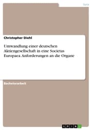 Cover von Umwandlung einer deutschen Aktiengesellschaft in eine Societas Europaea. Anforderungen an die Organe