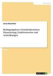 Cover von Bedingungsloses Grundeinkommen. Finanzierung, Funktionsweise und Auswirkungen