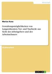 Cover von Gestaltungsmöglichkeiten von Langzeitkonten. Vor- und Nachteile aus Sicht des Arbeitgebers und des Arbeitnehmers