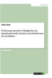 Cover von Förderung narrativer Fähigkeiten im Sprachunterricht. Formen und Funktionen des Erzählens