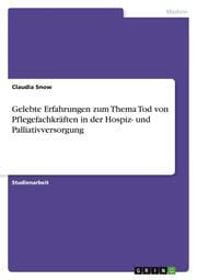 Cover von Gelebte Erfahrungen zum Thema Tod von Pflegefachkräften in der Hospiz- und Palliativversorgung