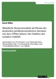 Cover von Männliche Homosexualität als Thema der deutschen problemorientierten Literatur seit den 1950er Jahren. Der Einfluss des sozialen Umfelds