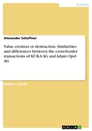 Cover von Value creation or destruction. Similarities and differences between the cross-border transactions of KUKA AG and Adam Opel AG