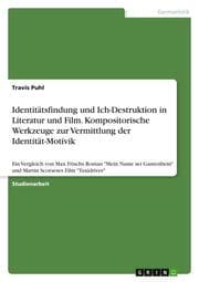 Cover von Identitätsfindung und Ich-Destruktion in Literatur und Film. Kompositorische Werkzeuge zur Vermittlung der Identität-Motivik