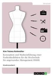 Cover von Konzeption und Markteinführung einer Fashionkollektion für die Hochschule für angewandtes Management (HAM)