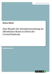 Cover von Zum Wandel der Interaktionsordnung im öffentlichen Raum in Zeiten der Corona-Pandemie