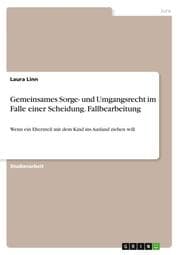 Cover von Gemeinsames Sorge- und Umgangsrecht im Falle einer Scheidung. Fallbearbeitung