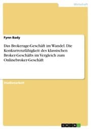 Cover von Das Brokerage-Geschäft im Wandel. Die Konkurrenzfähigkeit des klassischen Broker-Geschäfts im Vergleich zum Onlinebroker-Geschäft
