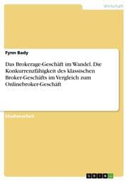 Cover von Das Brokerage-Geschäft im Wandel. Die Konkurrenzfähigkeit des klassischen Broker-Geschäfts im Vergleich zum Onlinebroker-Geschäft