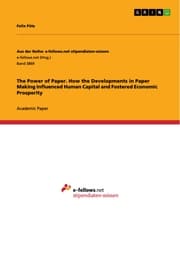 Cover von The Power of Paper. How the Developments in Paper Making Influenced Human Capital and Fostered Economic Prosperity