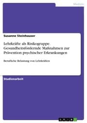 Cover von Lehrkräfte als Risikogruppe. Gesundheitsfördernde Maßnahmen zur Prävention psychischer Erkrankungen