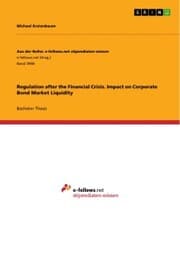 Cover von Regulation after the Financial Crisis. Impact on Corporate Bond Market Liquidity