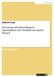 Cover von Forschung und Entwicklung in Sportmärkten. Ein Überblick im eSports Bereich