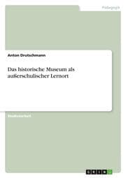 Cover von Das historische Museum als außerschulischer Lernort
