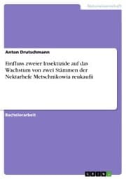Cover von Einfluss zweier Insektizide auf das Wachstum von zwei Stämmen der Nektarhefe Metschnikowia reukaufii