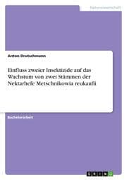 Cover von Einfluss zweier Insektizide auf das Wachstum von zwei Stämmen der Nektarhefe Metschnikowia reukaufii