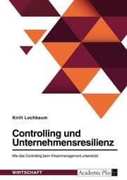 Cover von Controlling und Unternehmensresilienz. Wie das Controlling beim Krisenmanagement unterstützt