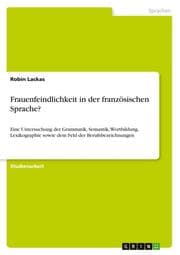 Cover von Frauenfeindlichkeit in der französischen Sprache?