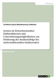Cover von Lernen im Erwachsenenalter. Einflussfaktoren und Unterstützungsmöglichkeiten zur Förderung des Studienerfolgs bei nicht-traditionellen Studierenden