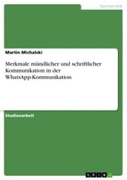 Cover von Merkmale mündlicher und schriftlicher Kommunikation in der WhatsApp-Kommunikation