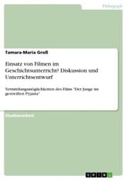Cover von Einsatz von Filmen im Geschichtsunterricht? Diskussion und Unterrichtsentwurf