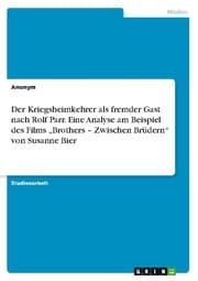 Cover von Der Kriegsheimkehrer als fremder Gast nach Rolf Parr. Eine Analyse am Beispiel des Films Brothers - Zwischen Brüdern von Susanne Bier