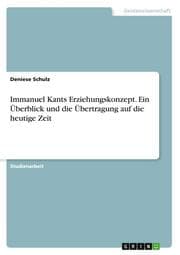 Cover von Immanuel Kants Erziehungskonzept. Ein Überblick und die Übertragung auf die heutige Zeit