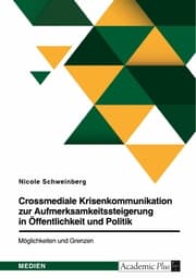 Cover von Crossmediale Krisenkommunikation zur Aufmerksamkeitssteigerung in Öffentlichkeit und Politik. Möglichkeiten und Grenzen