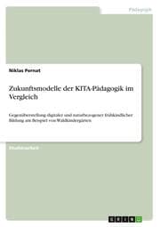 Cover von Zukunftsmodelle der KITA-Pädagogik im Vergleich