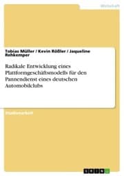 Cover von Radikale Entwicklung eines Plattformgeschäftsmodells für den Pannendienst eines deutschen Automobilclubs