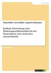 Cover von Radikale Entwicklung eines Plattformgeschäftsmodells für den Pannendienst eines deutschen Automobilclubs