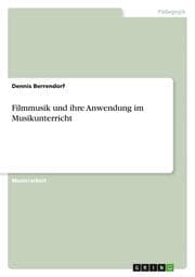 Cover von Filmmusik und ihre Anwendung im Musikunterricht