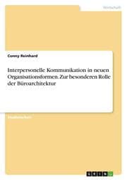 Cover von Interpersonelle Kommunikation in neuen Organisationsformen. Zur besonderen Rolle der Büroarchitektur