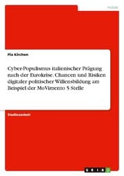 Cover von Cyber-Populismus italienischer Prägung nach der Eurokrise. Chancen und Risiken digitaler politischer Willensbildung am Beispiel der MoVimento 5 Stelle