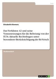 Cover von Das Verfahren 42 und seine Voraussetzungen für die Befreiung von der EUSt. Aktuelle Rechtsfragen unter besonderer Berücksichtigung der Rs Vetsch